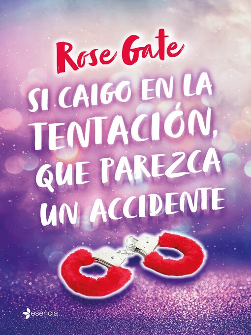 Title details for Si caigo en la tentación, que parezca un accidente by Rose Gate - Available
